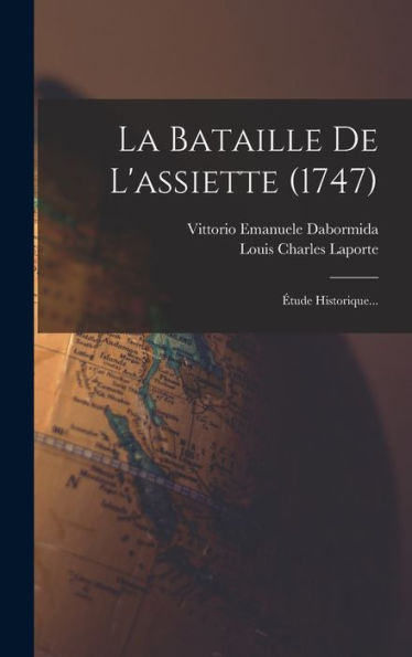 La Bataille De L'Assiette (1747): Étude Historique... (French Edition)