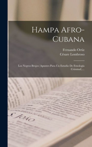 Hampa Afro-Cubana: Los Negros Brujos (Apuntes Para Un Estudio De Etnología Criminal).... (Spanish Edition)