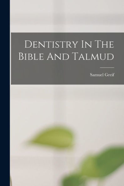Dentistry In The Bible And Talmud