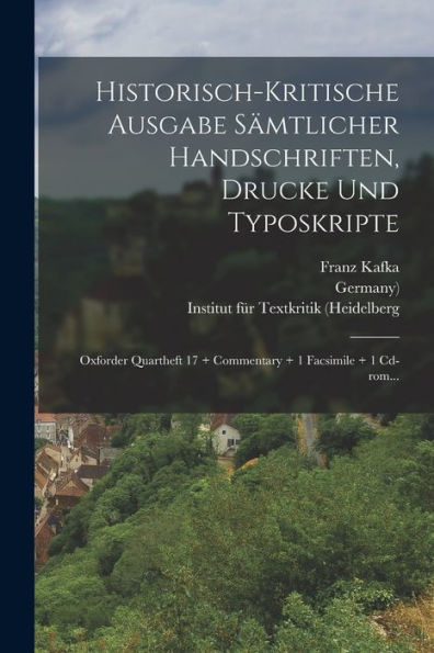 Historisch-Kritische Ausgabe Sämtlicher Handschriften, Drucke Und Typoskripte: Oxforder Quartheft 17 + Commentary + 1 Facsimile + 1 Cd-Rom... (German Edition)