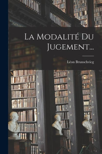 La Modalité Du Jugement... (French Edition)