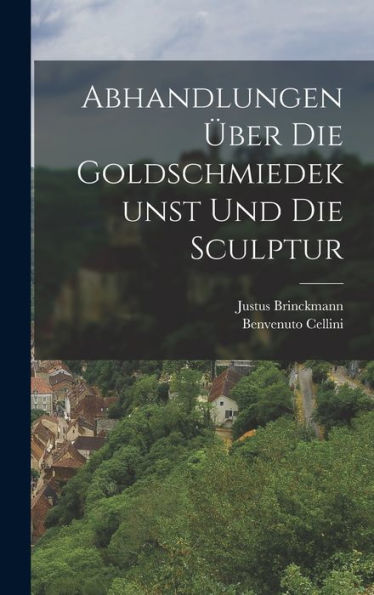 Abhandlungen Über Die Goldschmiedekunst Und Die Sculptur (German Edition)