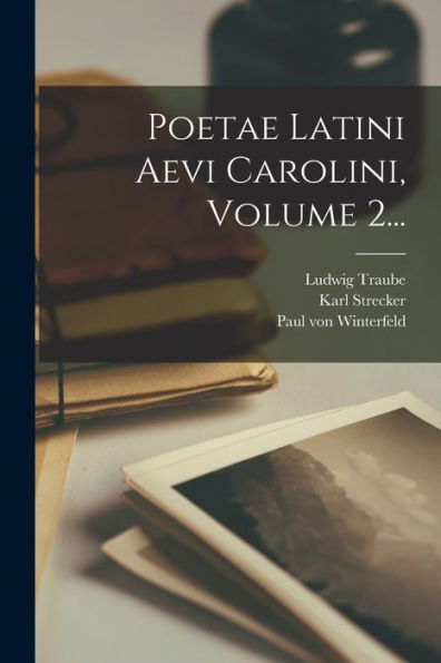 Poetae Latini Aevi Carolini, Volume 2... (Latin Edition)