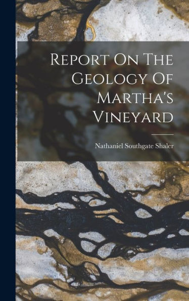Report On The Geology Of Martha'S Vineyard