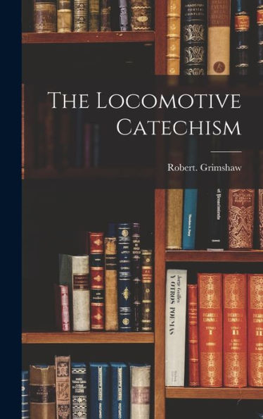 The Locomotive Catechism