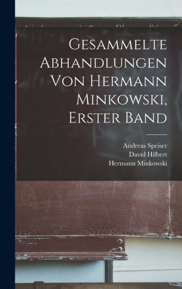 Gesammelte Abhandlungen Von Hermann Minkowski, Erster Band (German Edition)