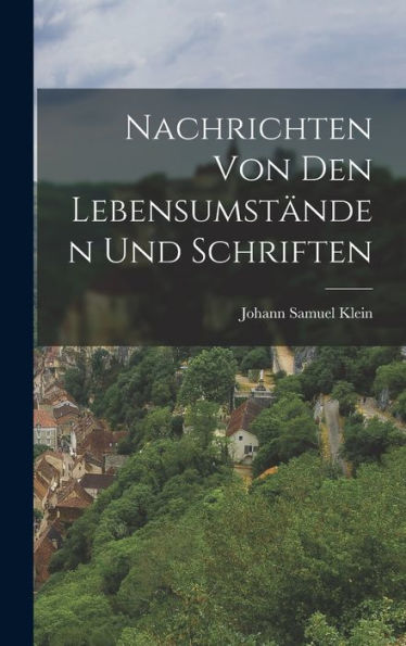 Nachrichten Von Den Lebensumständen Und Schriften (German Edition)