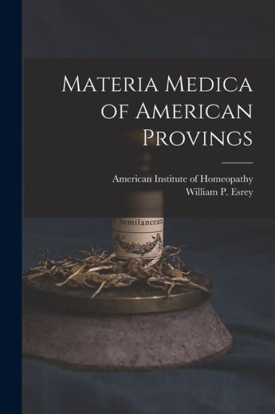 Materia Medica Of American Provings