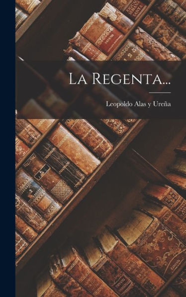 La Regenta... (Spanish Edition)