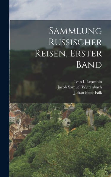 Sammlung Russischer Reisen, Erster Band (German Edition)