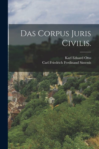 Das Corpus Juris Civilis. (German Edition)