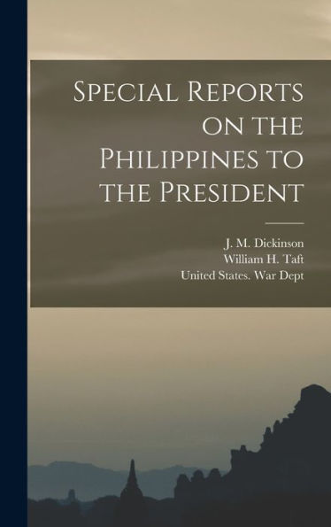 Special Reports On The Philippines To The President