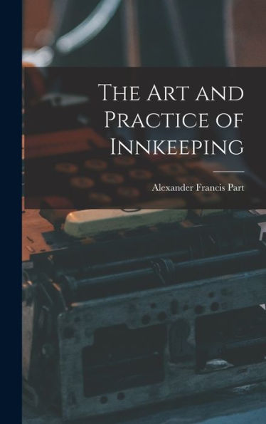 The Art And Practice Of Innkeeping