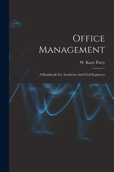 Office Management: A Handbook For Architects And Civil Engineers