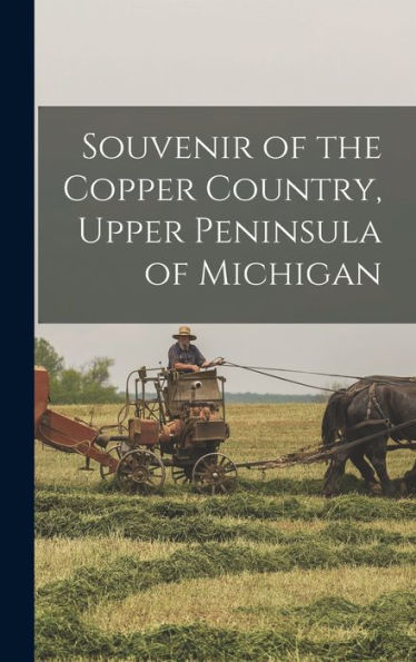 Souvenir Of The Copper Country, Upper Peninsula Of Michigan
