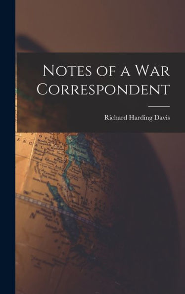 Notes Of A War Correspondent