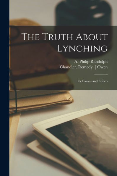 The Truth About Lynching: Its Causes And Effects