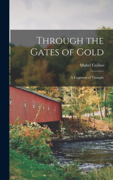 Through The Gates Of Gold: A Fragment Of Thought