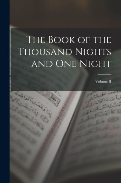 The Book Of The Thousand Nights And One Night; Volume Ii