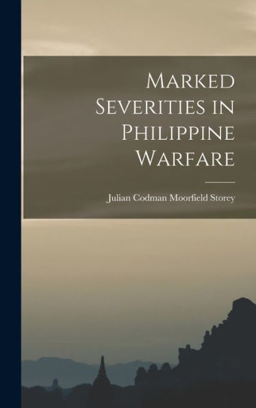 Marked Severities In Philippine Warfare