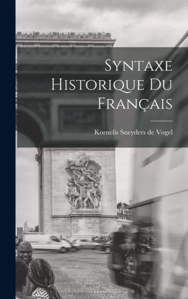 Syntaxe Historique Du Français (French Edition)