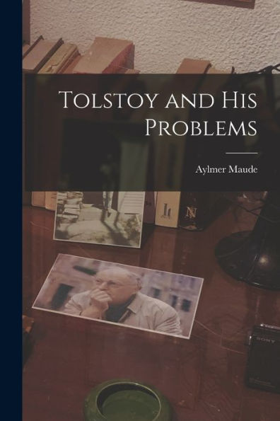 Tolstoy And His Problems