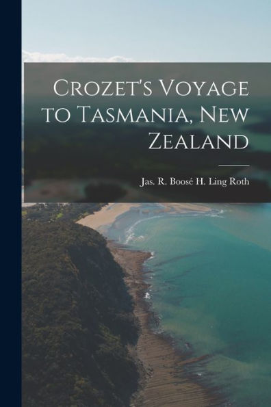 Crozet'S Voyage To Tasmania, New Zealand