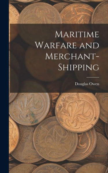 Maritime Warfare And Merchant-Shipping