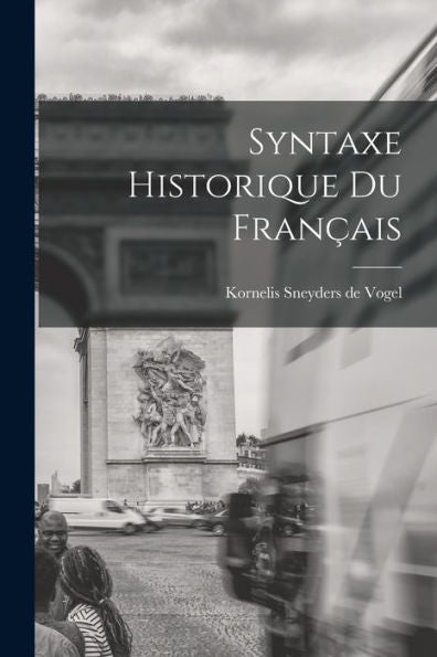 Syntaxe Historique Du Français (French Edition)