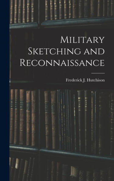Military Sketching And Reconnaissance