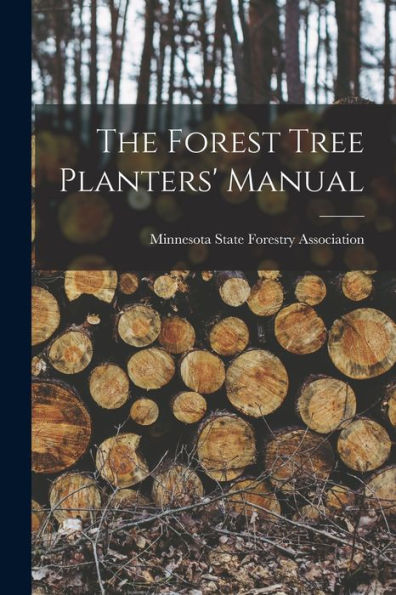 The Forest Tree Planters' Manual