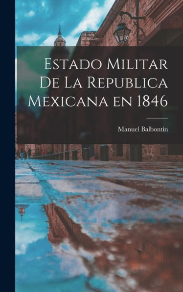 Estado Militar De La Republica Mexicana En 1846
