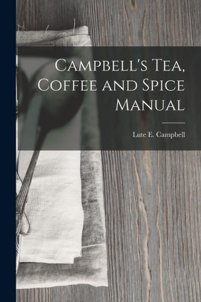 Campbell'S Tea, Coffee And Spice Manual