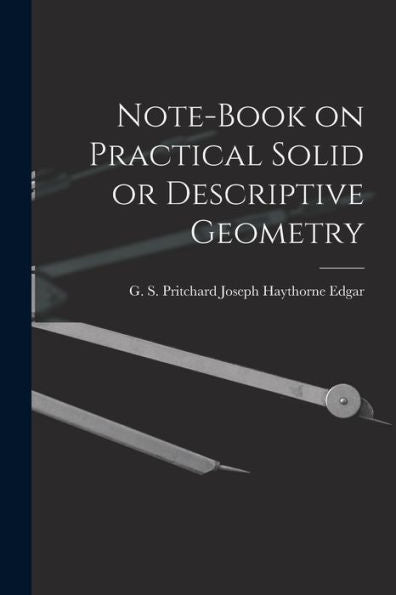 Note-Book On Practical Solid Or Descriptive Geometry