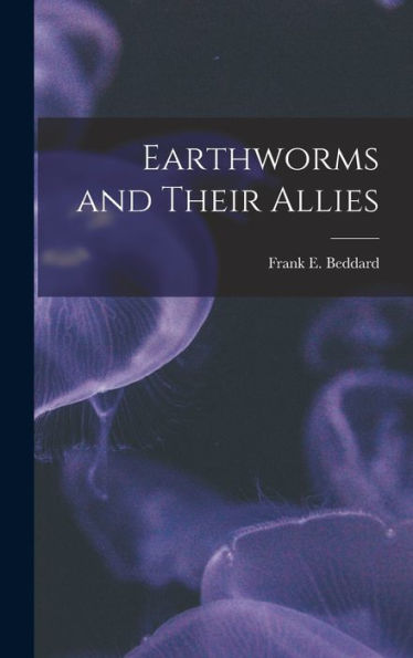 Earthworms And Their Allies