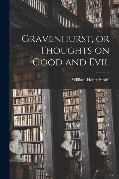 Gravenhurst, Or Thoughts On Good And Evil