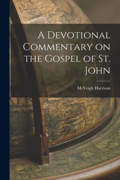 A Devotional Commentary On The Gospel Of St. John