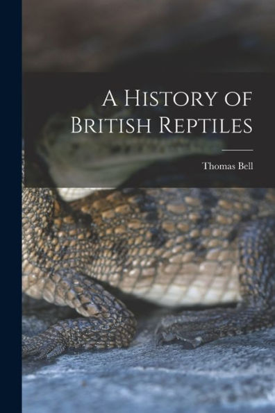A History Of British Reptiles