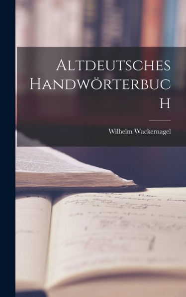 Altdeutsches Handwörterbuch (German Edition)