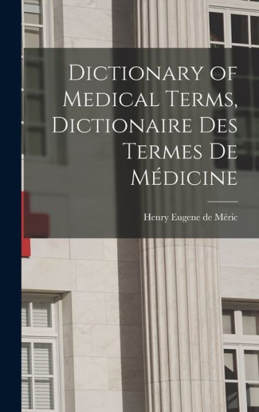 Dictionary Of Medical Terms, Dictionaire Des Termes De Médicine