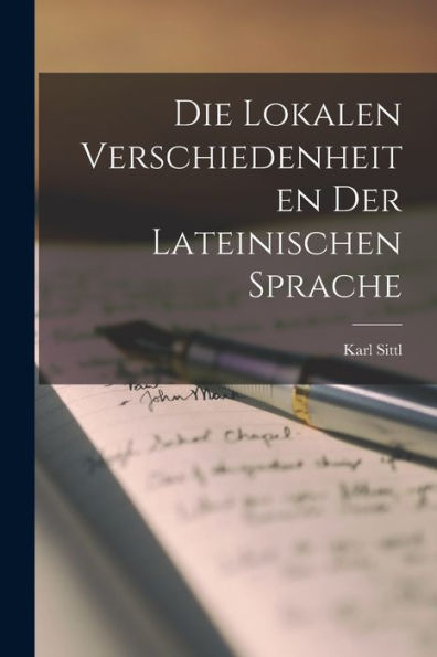 Die Lokalen Verschiedenheiten Der Lateinischen Sprache