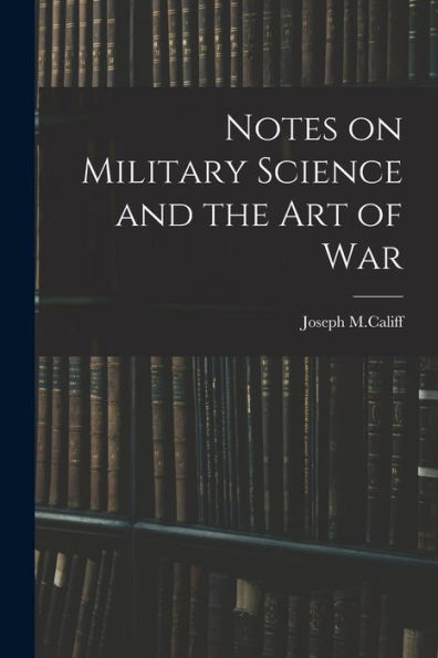 Notes On Military Science And The Art Of War