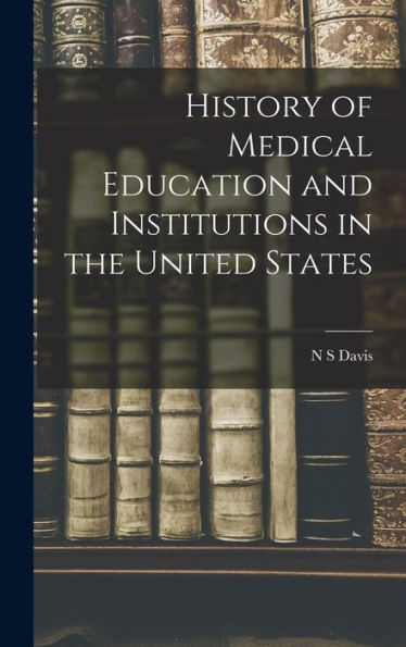 History Of Medical Education And Institutions In The United States