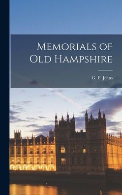 Memorials Of Old Hampshire