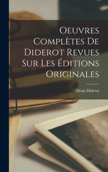 Oeuvres Complètes De Diderot Revues Sur Les Éditions Originales (French Edition)