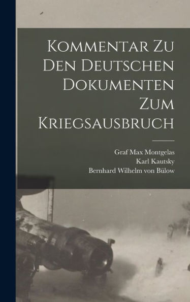 Kommentar Zu Den Deutschen Dokumenten Zum Kriegsausbruch (German Edition)
