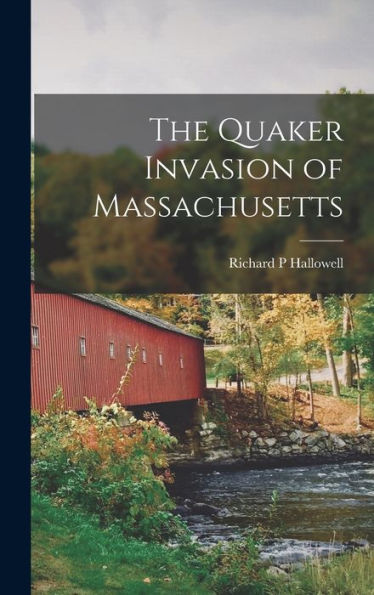 The Quaker Invasion Of Massachusetts