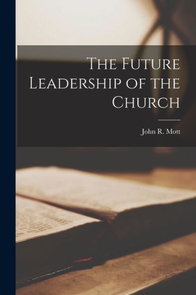 The Future Leadership Of The Church