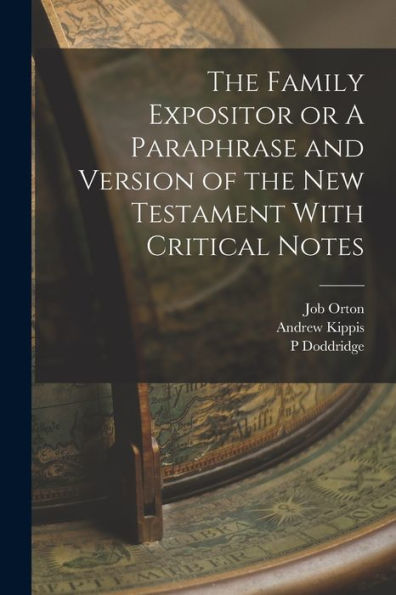The Family Expositor Or A Paraphrase And Version Of The New Testament With Critical Notes