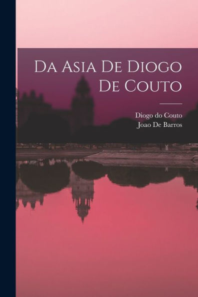 Da Asia De Diogo De Couto (Portuguese Edition)